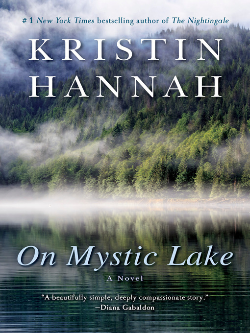 Kristin Hannah创作的On Mystic Lake作品的详细信息 - 可供借阅